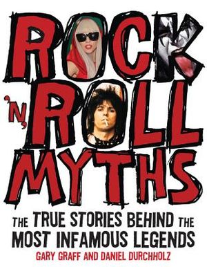 Rock 'n' Roll Myths: The True Stories Behind the Most Infamous Legends image number 0