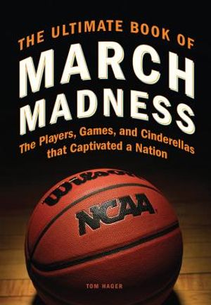 The Ultimate Book of March Madness: The Players, Games, and Cinderellas That Captivated a Nation image number 0