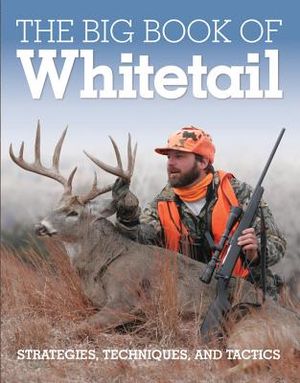 The Big Book of Whitetail: Strategies, Techniques, and Tactics image number 0