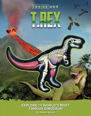 Inside Out T. Rex: Explore the World's Most Famous Dinosaur! image number 0