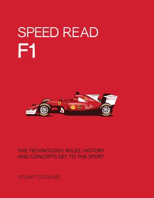Speed Read F1: The Technology, Rules, History and Concepts Key to the Sport image number 0