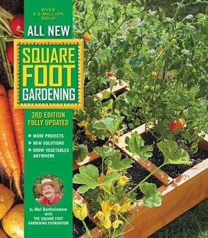 All New Square Foot Gardening, 3rd Edition, Fully Updated: More Projects - New Solutions - Grow Vegetables Anywhere image number 0