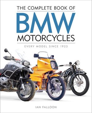 The Complete Book of BMW Motorcycles: Every Model Since 1923 image number 0