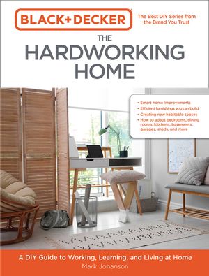 Black & Decker the Hardworking Home: A DIY Guide to Working, Learning, and Living at Home image number 0