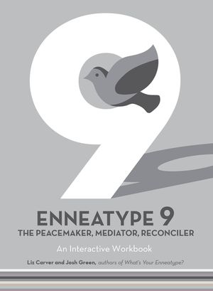 Enneatype 9: The Peacemaker, Mediator, Reconciler: An Interactive Workbook image number 0