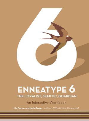 Enneatype 6: The Loyalist, Skeptic, Guardian: An Interactive Workbook image number 0