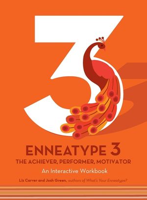 Enneatype 3: The Achiever, Performer, Motivator: An Interactive Workbook image number 0