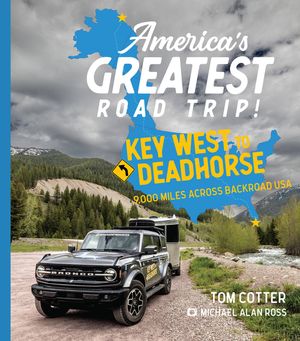 America's Greatest Road Trip!: Key West to Deadhorse: 9000 Miles Across Backroad USA image number 0