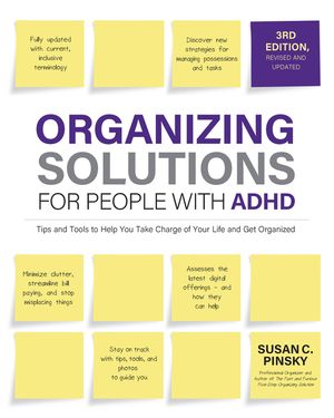 Organizing Solutions for People with Adhd, 3rd Edition: Tips and Tools to Help You Take Charge of Your Life and Get Organized image number 0