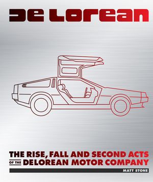 Delorean: The Rise, Fall, and Second Acts of the Delorean Motor Company image number 0