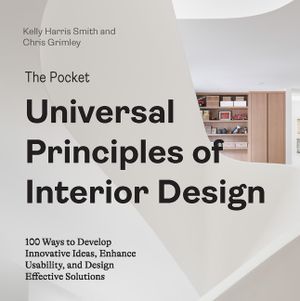 The Pocket Universal Principles of Interior Design: 100 Ways to Develop Innovative Ideas, Enhance Usability, and Design Effective Solutions image number 0