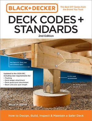 Black and Decker Deck Codes and Standards 2nd Edition: How to Design, Build, Inspect, and Maintain a Safer Deck image number 0