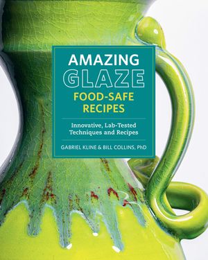Amazing Glaze Food-Safe Recipes: Innovative, Lab-Tested Techniques and Recipes image number 0