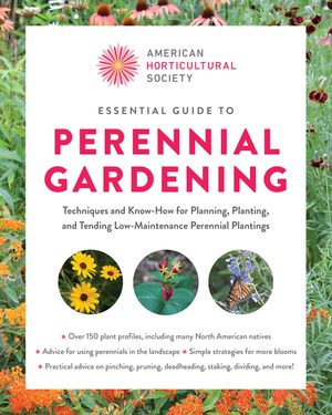 American Horticultural Society Essential Guide to Perennial Gardening: Techniques and Know-How for Planning, Planting, and Tending Low-Maintenance Per image number 0