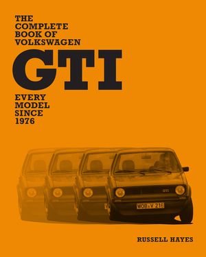 The Complete Book of Volkswagen GTI: Every Model Since 1976 image number 0