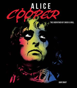 Alice Cooper: The Godfather of Shock & Roll image number 0