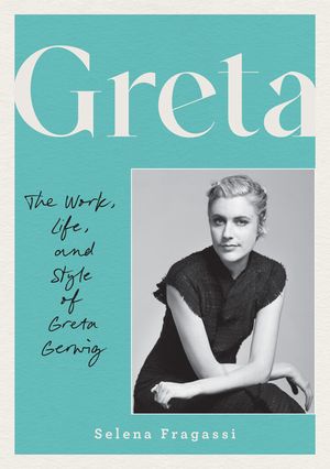 Greta: A Journey Through Greta Gerwig's Life and Work image number 0
