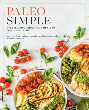 Paleo Simple: 150 Delicious Whole Food Meals for Healthy Living image number 0