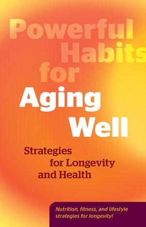 Powerful Habits for Aging Well: Strategies for Longevity and Health image number 0