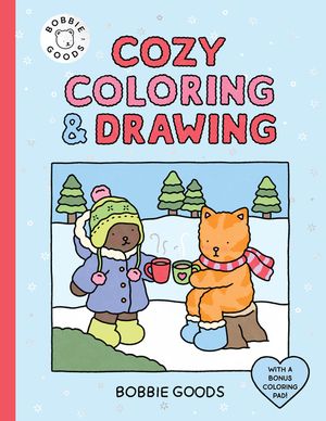 Bobbie Goods Cozy Coloring & Drawing: Learn to Draw and Color Super ...
