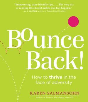 Bounce Back!: How to Thrive in the Face of Adversity image number 0