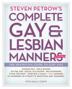 Steven Petrow's Complete Gay & Lesbian Manners: The Definitive Guide to Lgbt Life image number 0