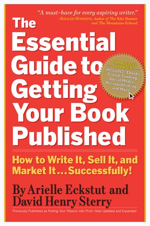 The Essential Guide to Getting Your Book Published: How to Write It, Sell It, and Market It . . . Successfully image number 0