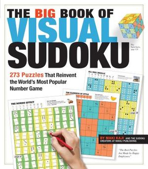 The Big Book of Visual Sudoku: 273 Puzzles That Reinvent the World's Most Popular Number Game image number 0