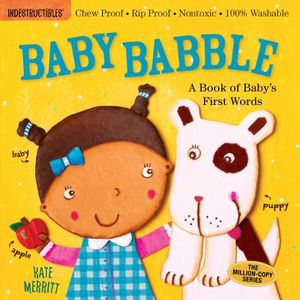 Indestructibles: Baby Babble: A Book of Baby's First Words: Chew Proof - Rip Proof - Nontoxic - 100% Washable (Book for Babies, Newborn Books, Safe to image number 0