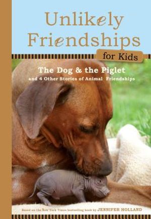 The Dog and the Piglet: And Four Other True Stories of Animal Friendships image number 0