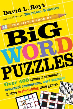 The Little Book of Big Word Puzzles: Over 400 Synonym Scrambles, Crossword Conundrums, Word Searches & Other Brain-Tickling Word Games image number 0