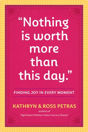 Nothing Is Worth More Than This Day.: Finding Joy in Every Moment image number 0