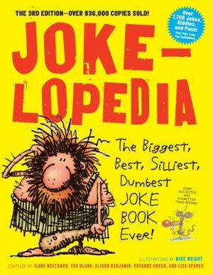 Jokelopedia: The Biggest, Best, Silliest, Dumbest Joke Book Ever! image number 0