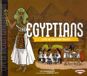 The Egyptians: Life in Ancient Egypt. Liz Sonneborn image number 0