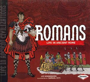 The Romans: Life in Ancient Rome. Liz Sonneborn image number 0