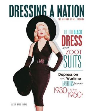 The Little Black Dress and Zoot Suits: Depression and Wartime Fashions from the 1930s to the 1950s image number 0