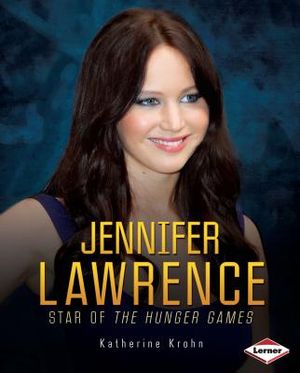 Jennifer Lawrence: Star of the Hunger Games image number 0