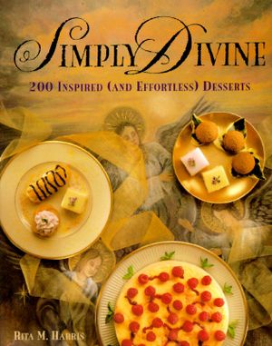 Simply Divine: 200 Inspired (and Effortless) Desserts image number 0