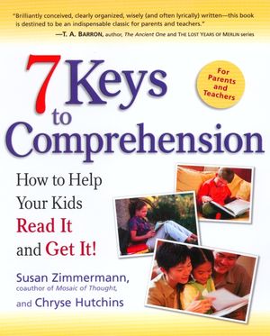 7 Keys to Comprehension: How to Help Your Kids Read It and Get It! image number 0