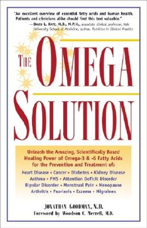 The Omega Solution: Unleash the Amazing, Scientifically Based Healing Power of Omega-3 & -6 Fatty Acids image number 0