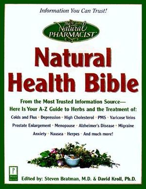 The Natural Health Bible: From the Most Trusted Source in Health Information, Here is Your A-Z Guide to Over 200 Herbs, Vitamins, and Supplement image number 0