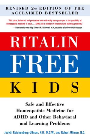 Ritalin Free Kids : Safe and Effective Homeopathic Medicine for Adhd and Other Behavioral and Learning Problems image number 0
