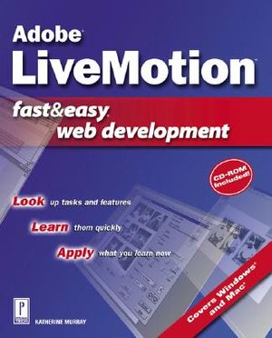 Adobe Livemotion Fast & Easy Web Development [With CDROM] image number 0