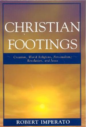 Christian Footings: Creation, World Religions, Personalism, Revelation, and Jesus image number 0