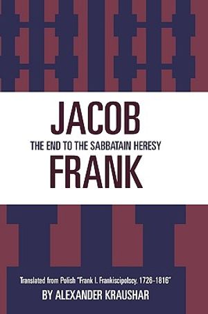 Jacob Frank: The End to the Sabbataian Heresy image number 0