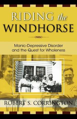Riding the Windhorse: Manic-Depressive Disorder and the Quest for Wholeness image number 0