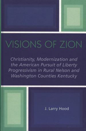 Visions of Zion: Christianity, Modernization and the American Pursuit of Liberty Progessivism in Rural Nelson and Washington Counties K image number 0
