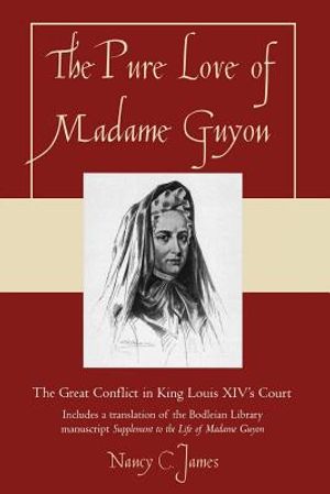 The Pure Love of Madame Guyon: The Great Conflict in King Louis XIV's Court image number 0