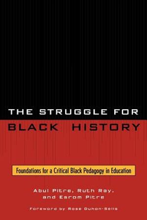 The Struggle for Black History: Foundations for a Critical Black Pedagogy in Education image number 0