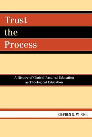 Trust the Process: A History of Clinical Pastoral Education as Theological Education image number 0